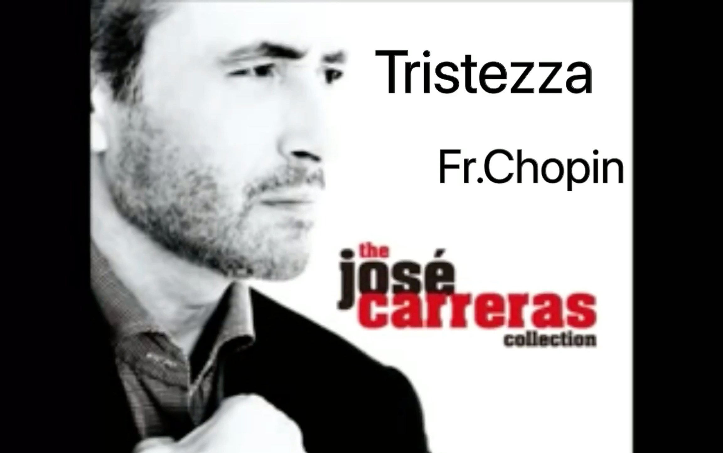 [图]José Carreras 老卡演唱《Tristezza》忧伤（Fr.Chopin）改编自肖邦离别曲