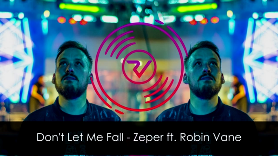 [图]（搬运）Don't let me fall-Zeper ft. Robin Vane