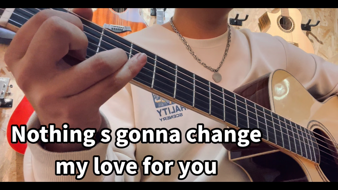 [图]Nothings Gonna Change my love for you 吉他弹唱