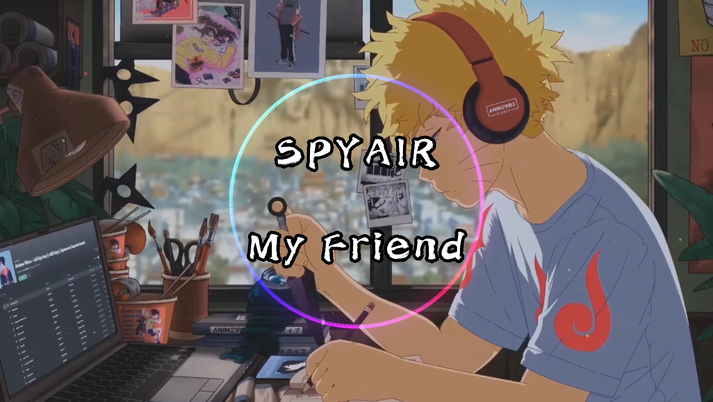 [图]【纯享】SPYAIR 《My Friend》动态音乐 为粉丝（二之宫寿司）点歌