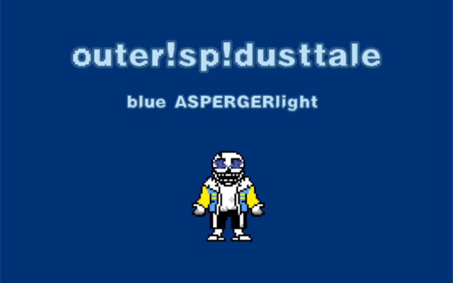 outer!sp!dusttale (蔚蓝阿斯伯格曙光) 【blue ASPERGERlight】phase2哔哩哔哩bilibili