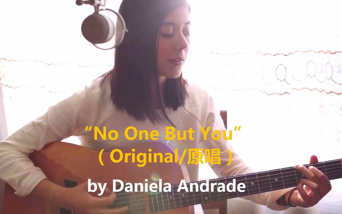 [图]【搬运】【原创】Daniela Andrade - No One But You【p1音频p2视频】