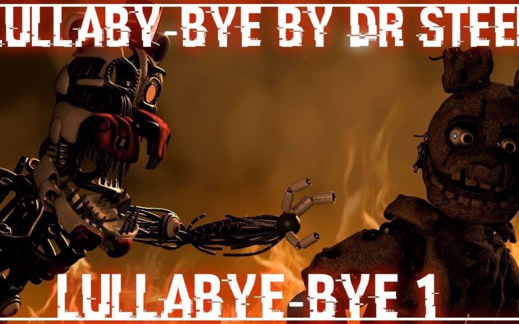 中文翻译[FNaF SFM] ＂Lullabyebye 1＂ Lullabyebye by DrSteel哔哩哔哩bilibili