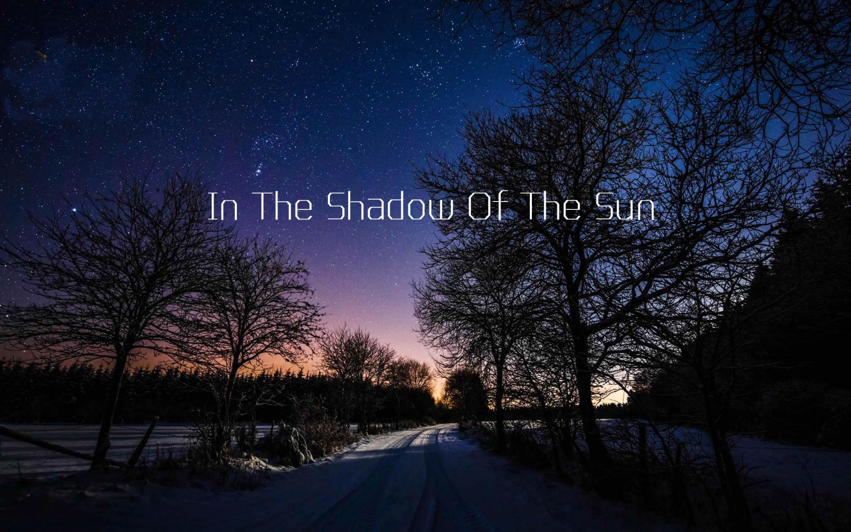 阳光无法照耀的地方也存有希望《in the shadow of the sun》