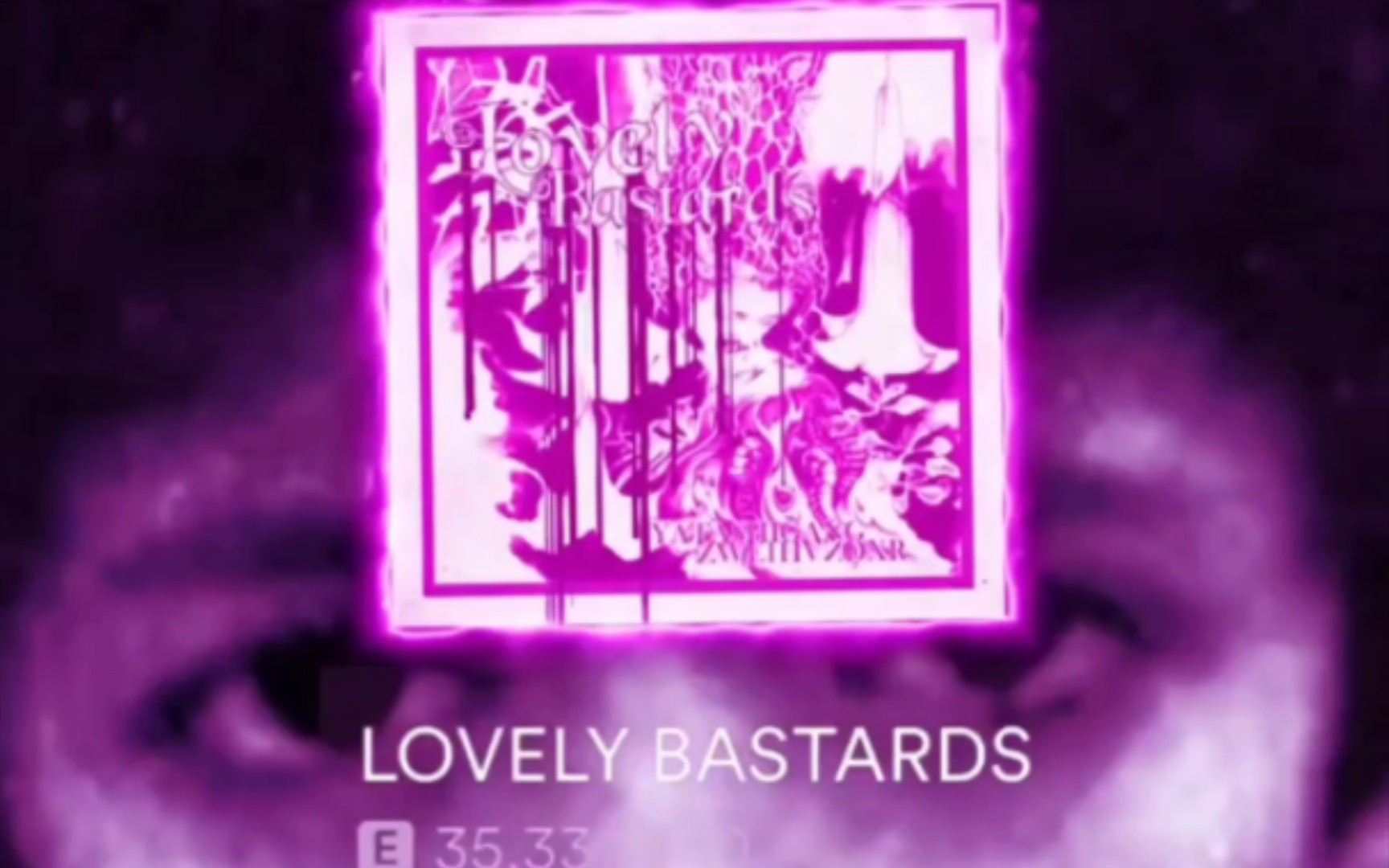 [图]LOVELY BASTARDS （Slowed） （Sped Up）你觉得哪个好听？