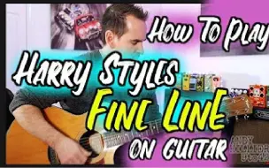 下载视频: 哈卷新歌 Fine Line 吉他弹唱教学【Harry Styles】 Andy Hillier cover