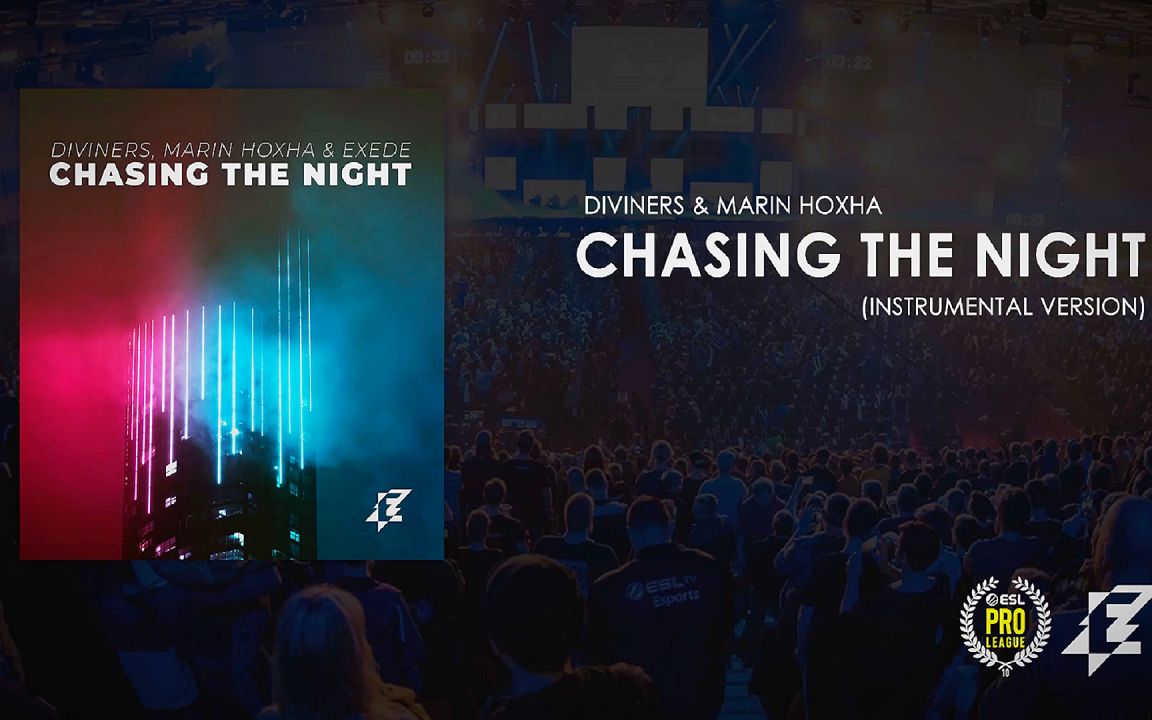 [图]Chasing The Night 原声音轨 Diviners & Marin Hox [ESL Pro League Odense 2019]