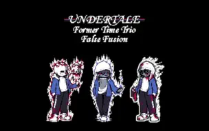 Download Video: 【undertaleAU】[⚡涅槃⚡] Former Time Trio 伪融合 —— 新生，合奏