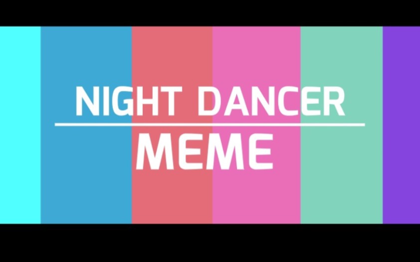 [图]【.背景.】◆.NIGHT DANCER★MEME☻.◆