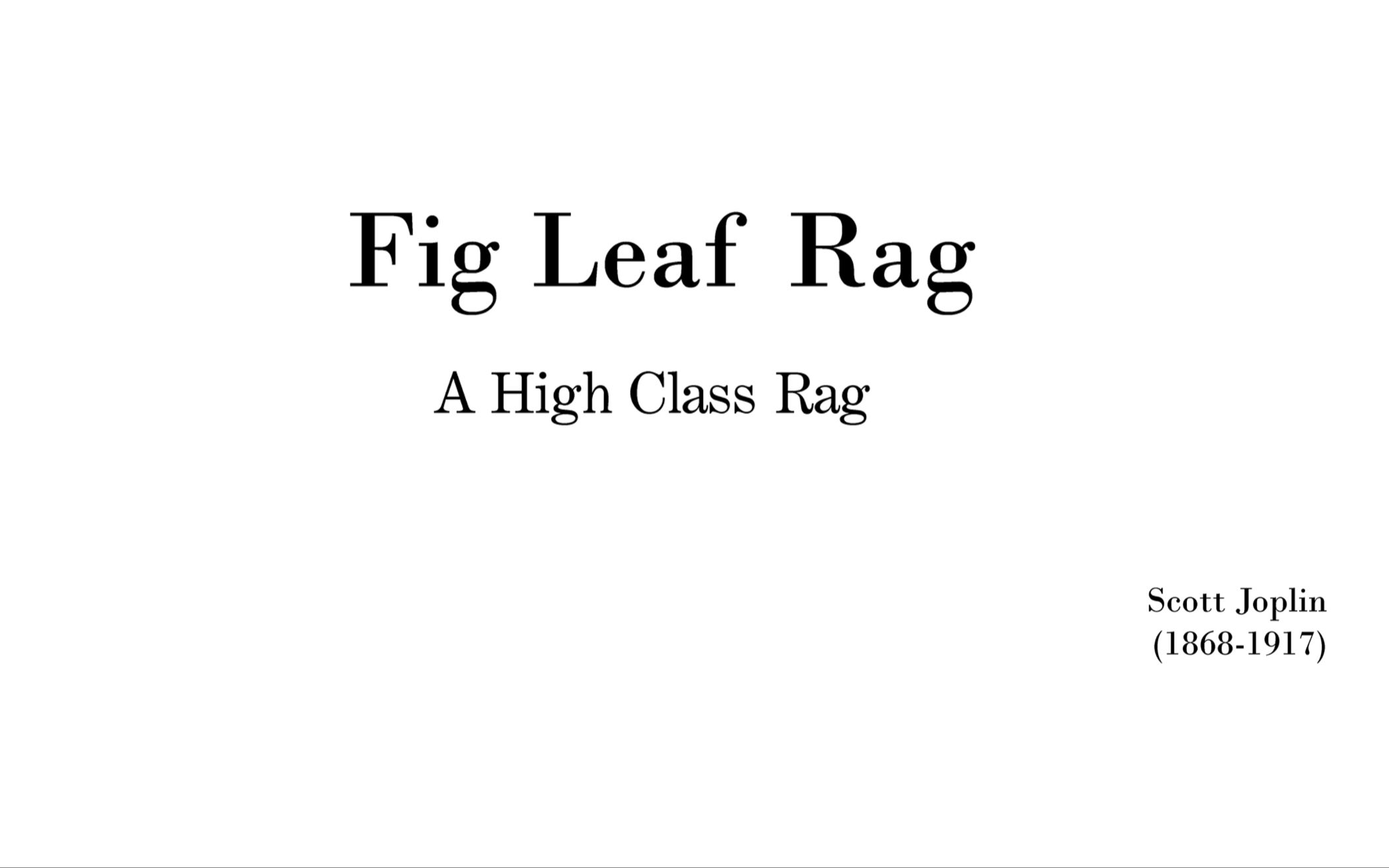 [图]【曲谱同步 · 拉格泰姆】Fig Leaf Rag 无花果叶拉格泰姆 - 旧谱重制