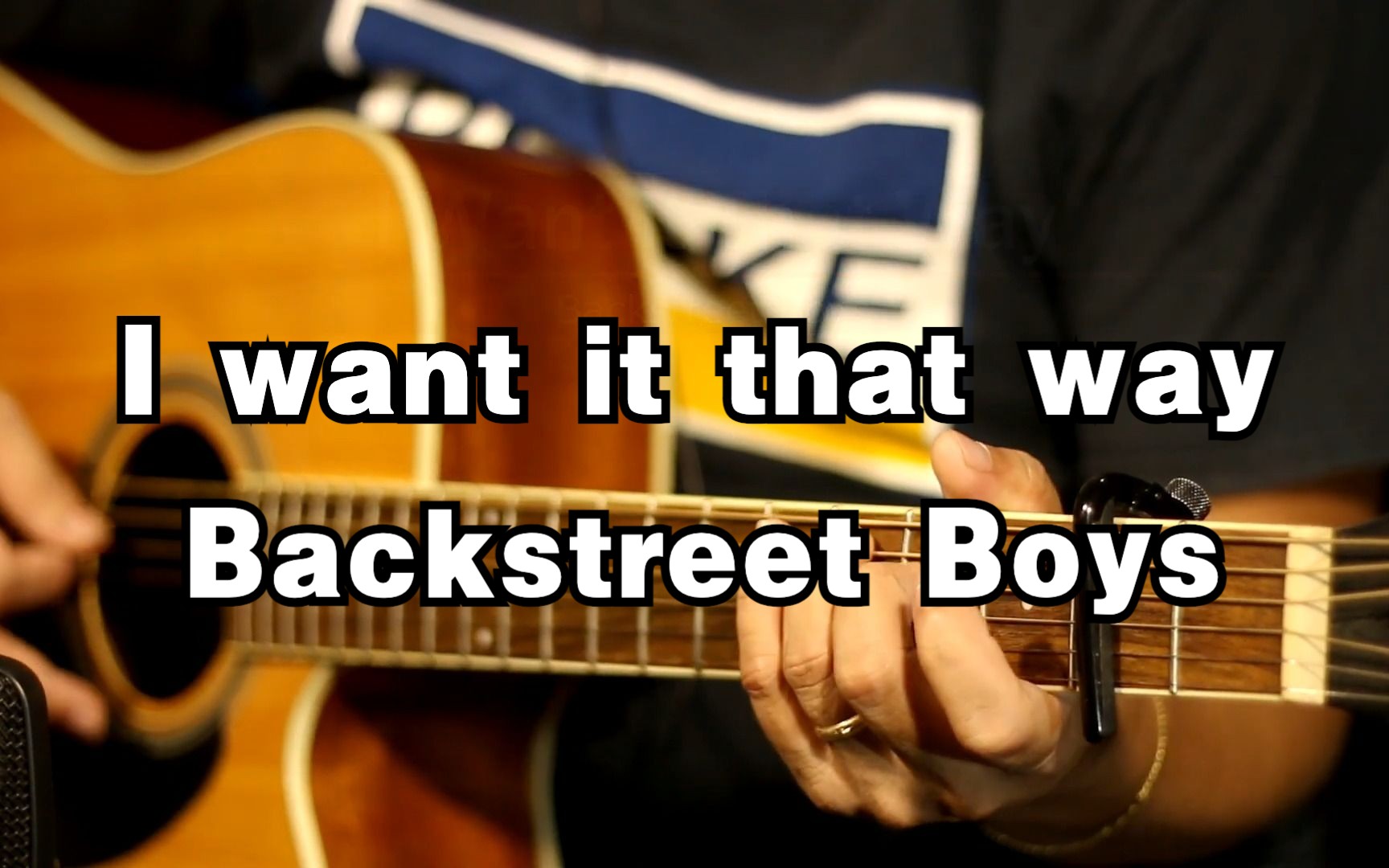 [图]吉他伴奏 | I want it that way  - Backstreet Boys（卡拉OK字幕）