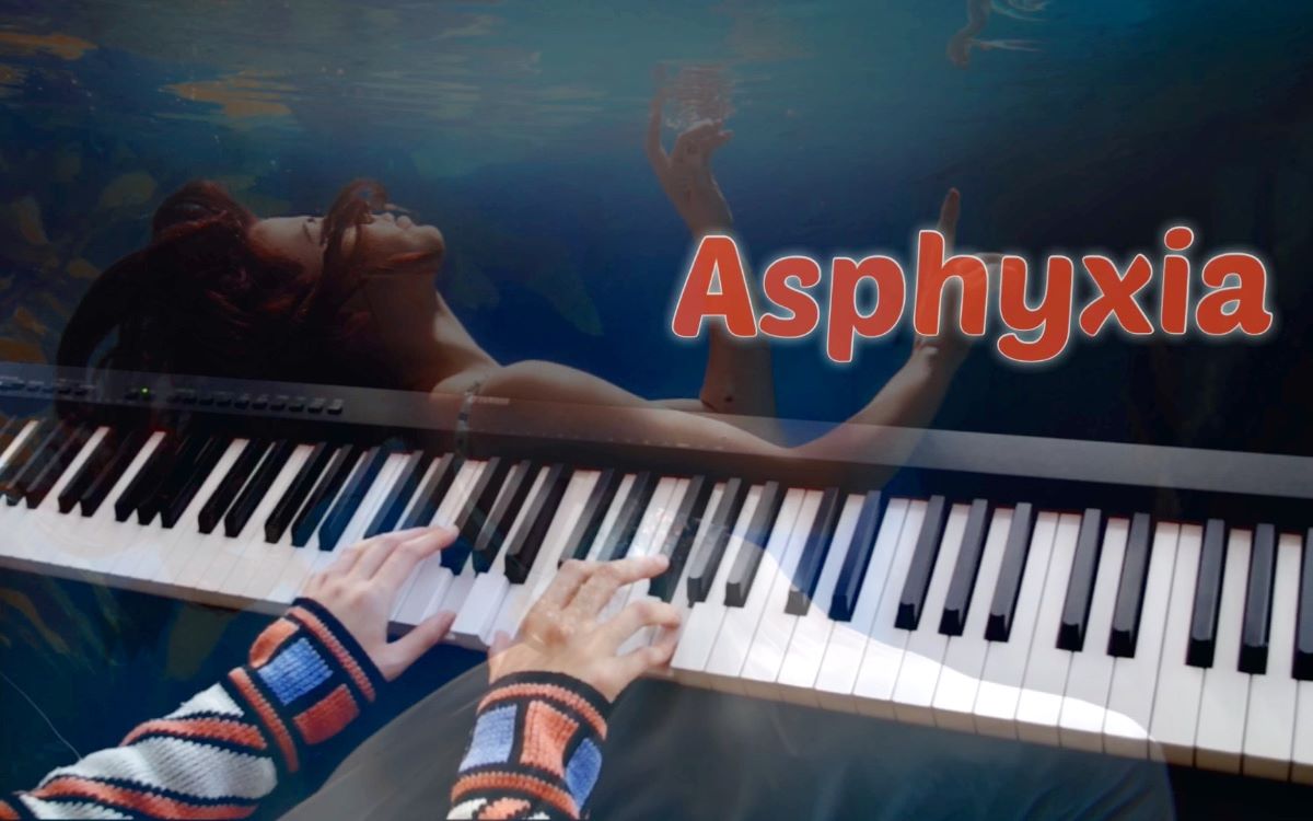 [图]四手联弹【Asphyxia】窒息/逆时针向NSZX/Cover by MayPiano