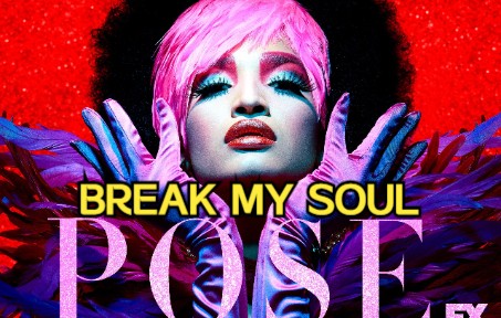 [图]【Beyoncé/碧昂丝】BREAK MY SOUL x POSE 双厨狂喜VOGUING舞蹈混剪