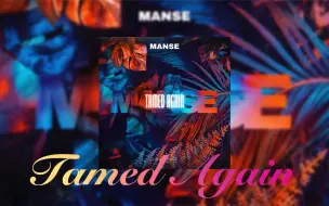 Manse - Tamed Again