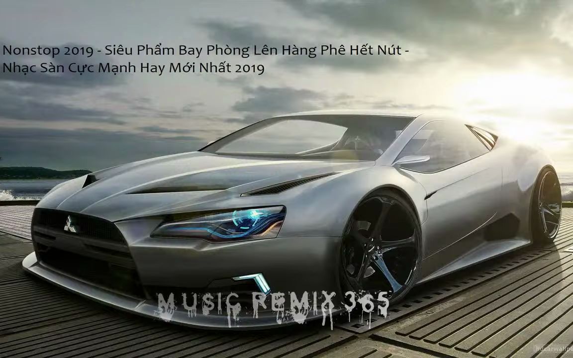 [图]MUSIC REMIX 365 - Siêu Phẩm Bay Phòng Lên Hàng Phê Hết Nút - Nhạc Sàn Cực Mạnh H