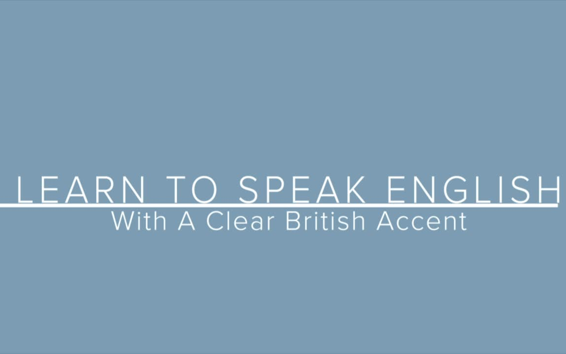 [图]【学说英语-伦敦音】Learn to Speak English with a Clear British Accent