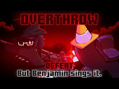 Overthrow / Defeat but Benjamin sings it. [FNF Cover]哔哩哔哩bilibili