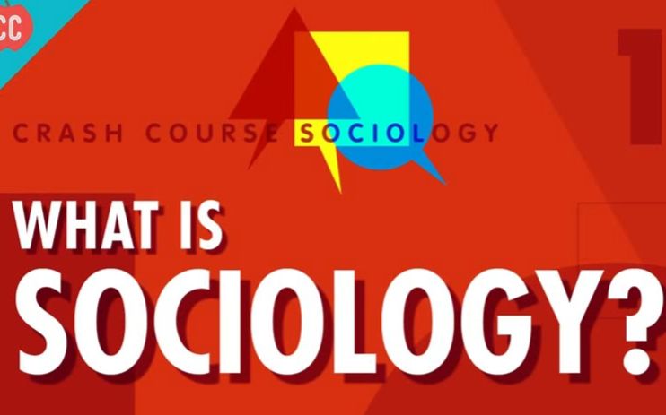 Crash Course 社会学 01. 什么是社会学?-