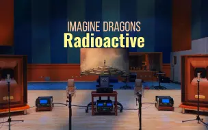 Download Video: 百万级装备试听 Radioactive - Imagine Dragons 梦龙【Hi-Res】