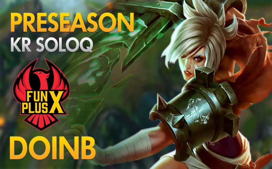 韩服高端funplusphoenixdoinb锐雯上单