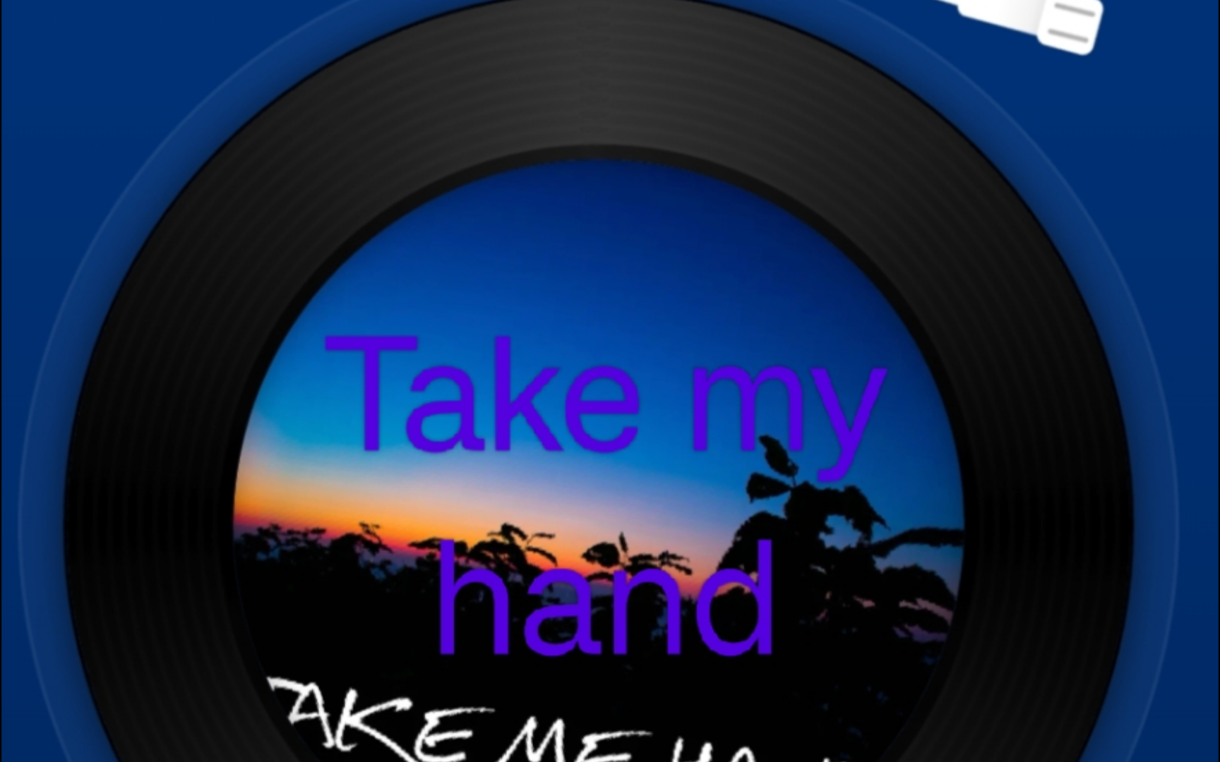 take my hand (抓紧我的手)