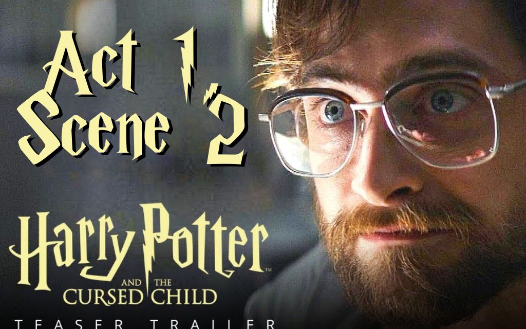 [图]精读 ? 哈利·波特与被诅咒的孩子 Act 1, Scene 2 ? Harry Potter and the Cursed Child