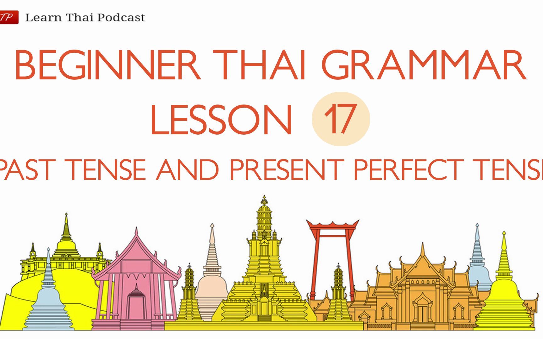 [图]Beginner Thai Grammar Lesson 17 - Past Tense and Present Perfect Tense