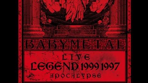 Babymetal - Live Legend 1999 & 1997 Apocalypse 蓝光高画质高音质