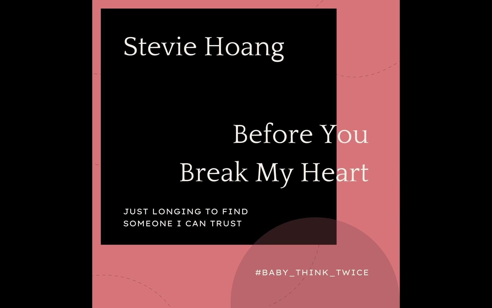 [图]Stevie Hoang - Before You Break My Heart(1 hour ver.) while reading or working