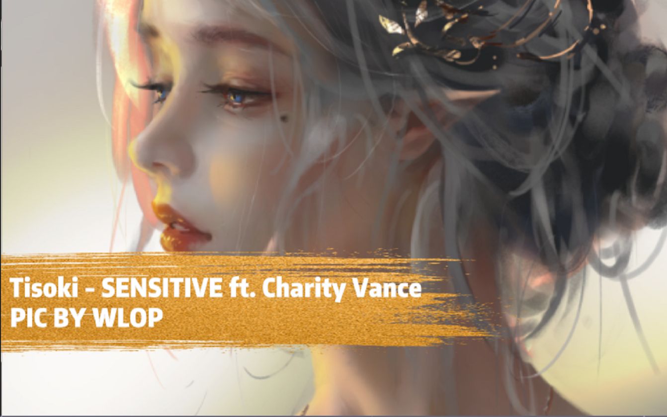 [图]心动一瞬间，绝美的女声跟灵动节奏Tisoki - SENSITIVE ft. Charity Vance