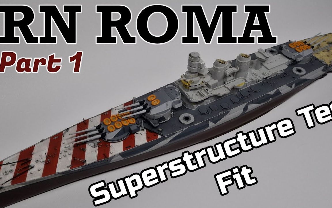 小号手 1/350 二战意大利海军 RN ROMA"罗马"号 战列舰模型制作连载系列Vol.1哔哩哔哩bilibili