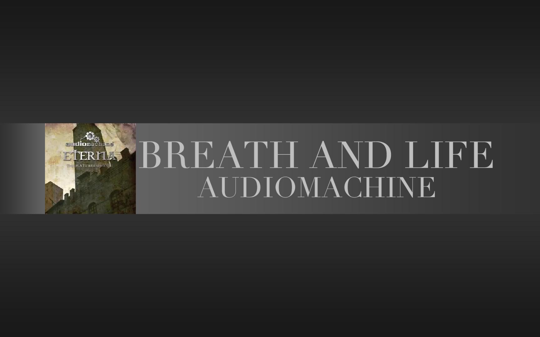 [图]【音乐】《Breath and Life》 - Audiomachine