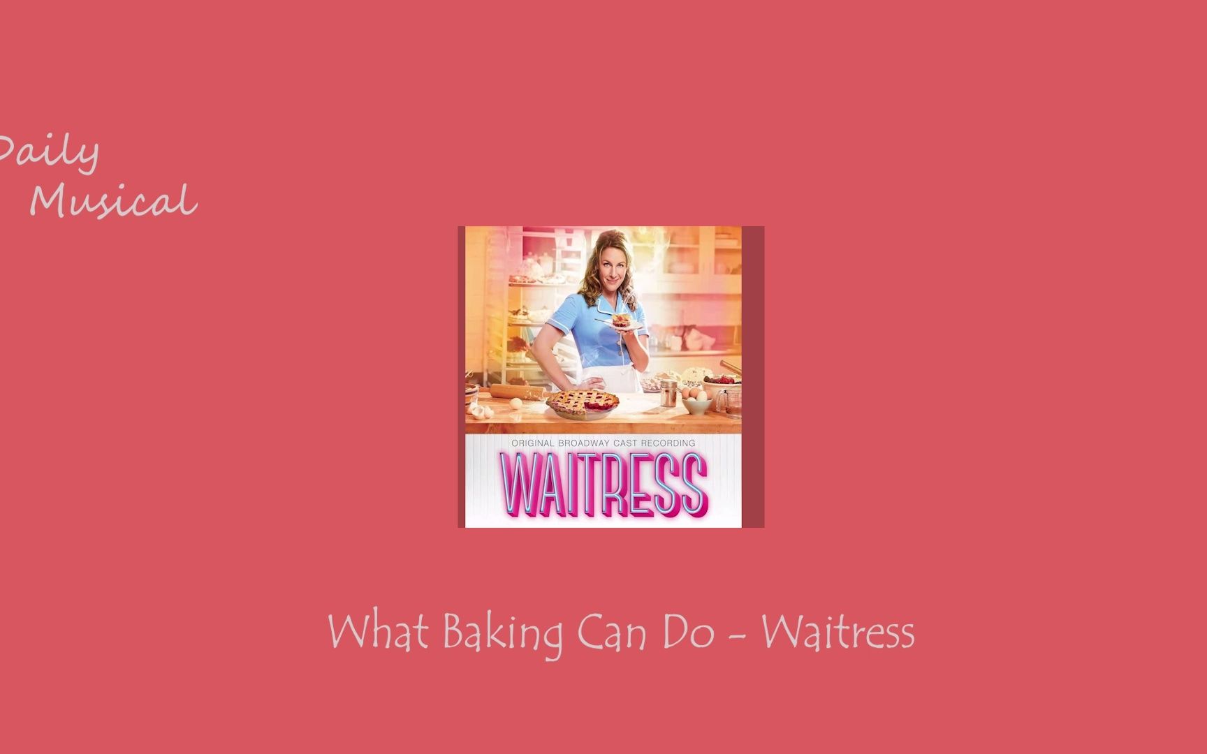 [图]音乐剧日推歌单 | Friday | What Baking Can Do - Waitress