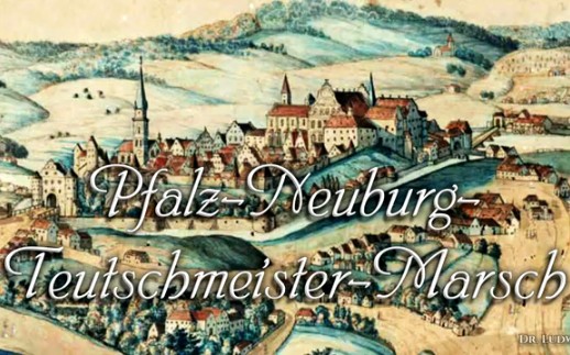 [图]Pfalz-Neuburg Teutschmeister-Marsch[普法尔茨-诺伊堡德意志大师进行曲][奥地利进行曲]