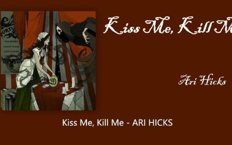 [图][日推] 亲吻我杀死我 Kiss Me, Kill Me - Ari Hicks