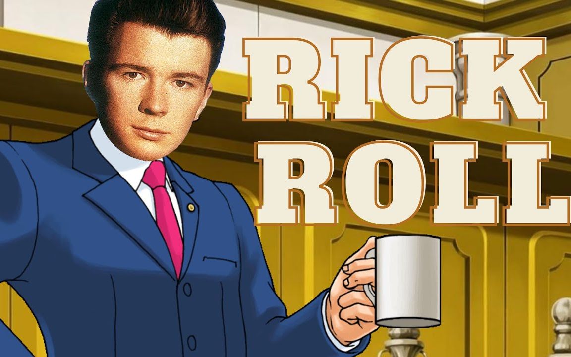 【rickroll】不会放弃你的成步堂