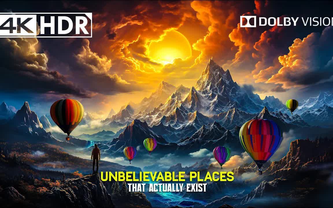 难以置信的美丽 Unbelievable Places in 4K HDR 60FPS Dolby Vision哔哩哔哩bilibili