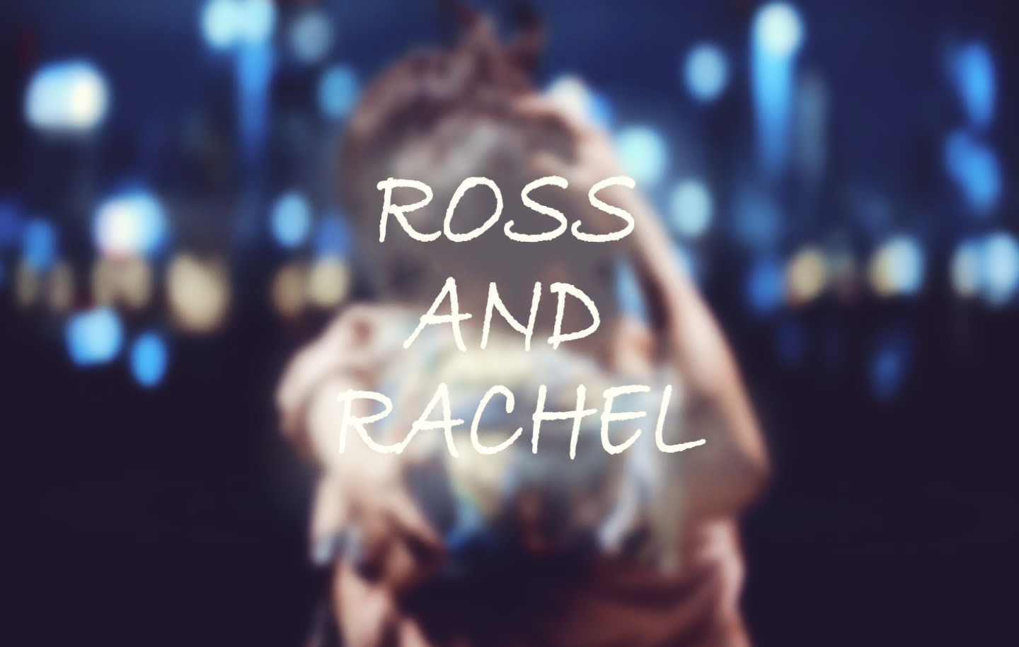 [图]ROSS AND RACHEL | 动态歌词排版分享