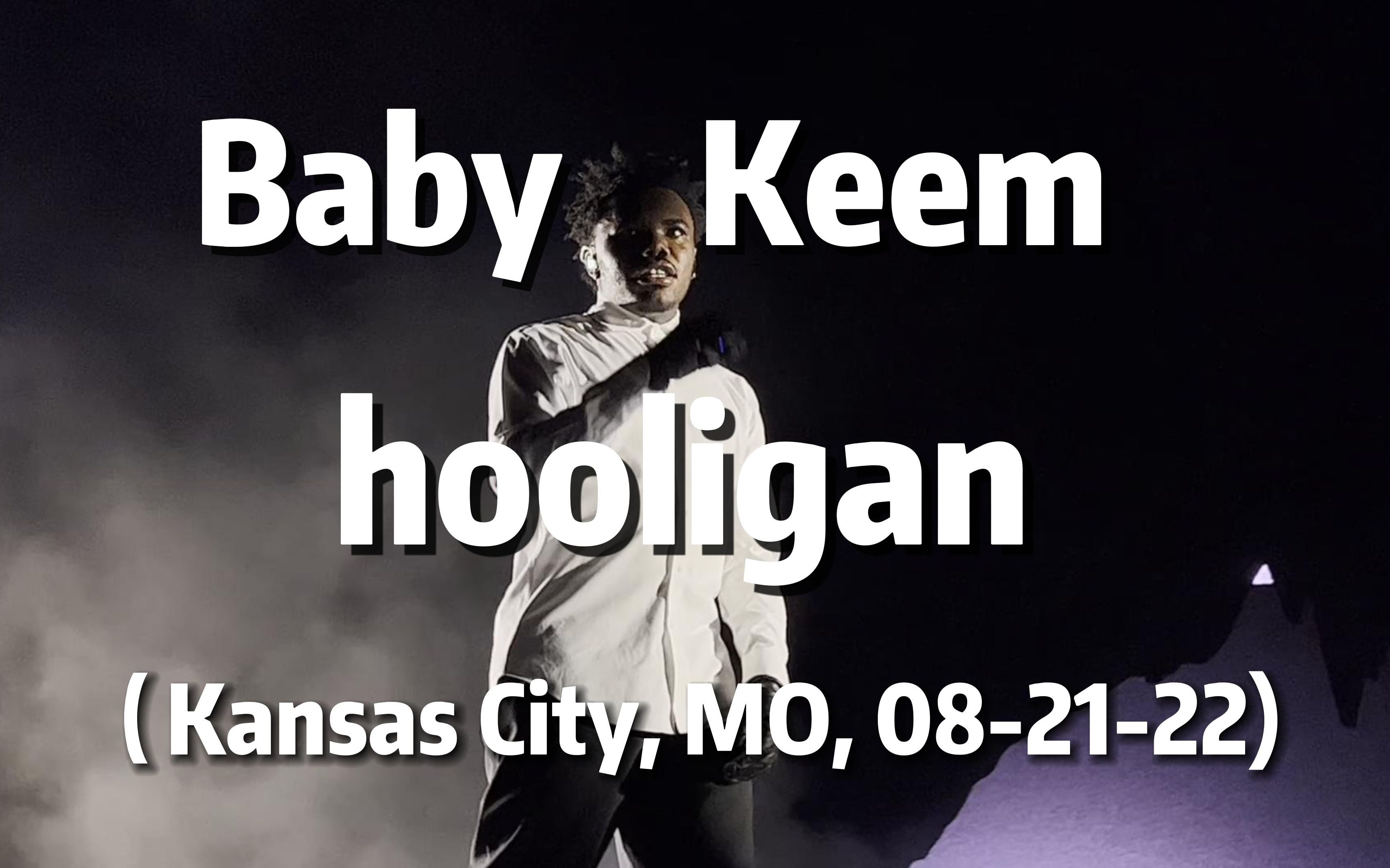 Baby Keem 《hooligan》(Kansas City, MO, 082122)#The Big Steppers Tour 2022#哔哩哔哩bilibili