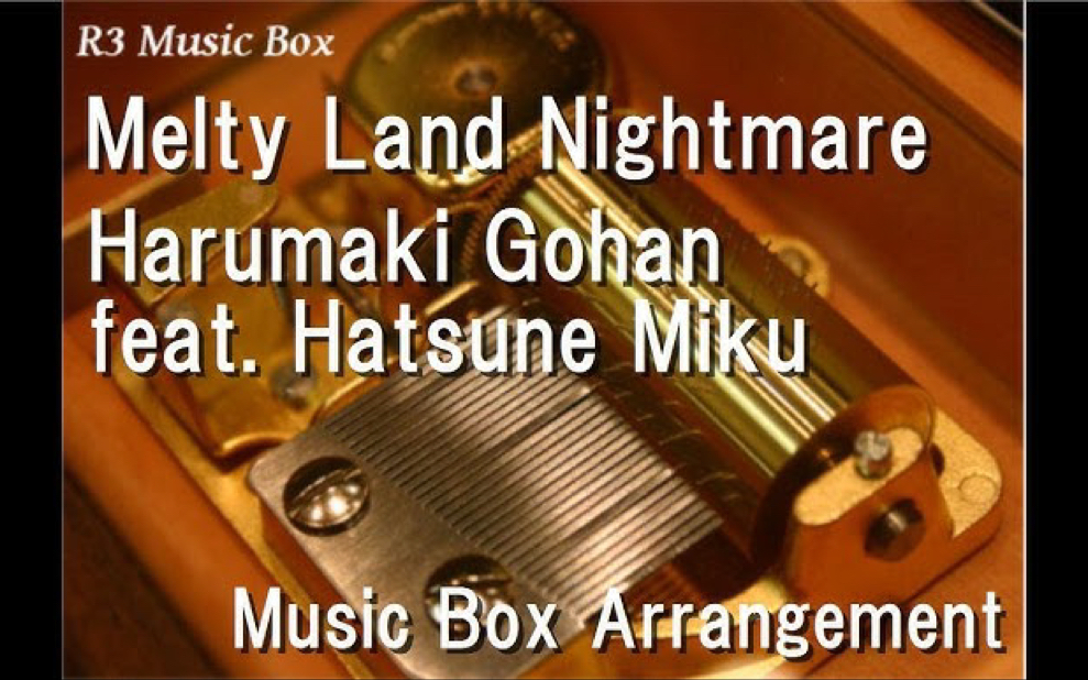 春卷饭|Melty Land Nightmare/Harumaki Gohan feat. Hatsune Miku [Music Box]哔哩哔哩bilibili