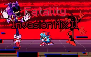 (附链接)相当酷的Fatality Invasion Mix II可玩版！