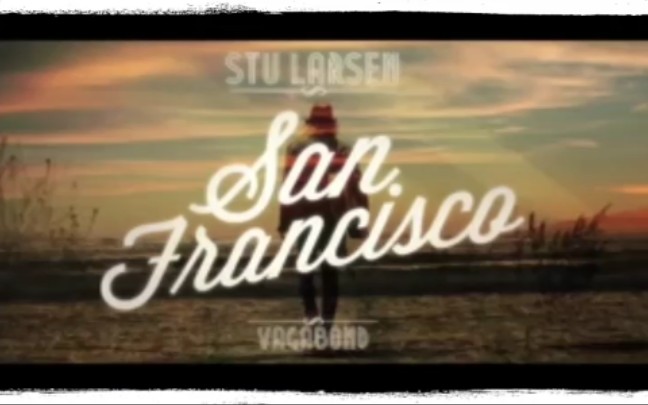 [图]《San Francisco》- Stu Larsen 开上你的老皮卡，带上你心爱的姑娘去兜风