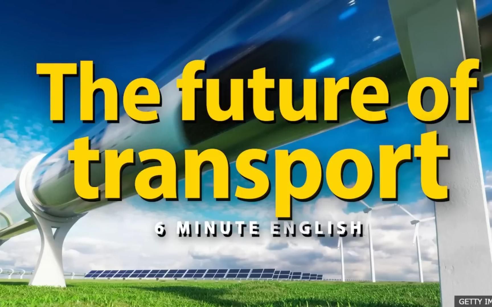 【BBC 6分钟英语】(助眠,无背景音,纯人声) 未来的交通/The future of transport哔哩哔哩bilibili