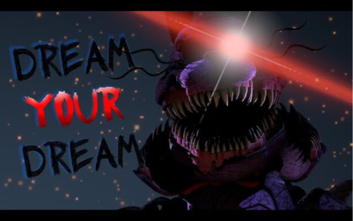 [图][FNAF SFM]“Dream your Dream”做一场你想要梦见的梦吧（中文翻译）