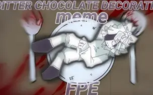 Скачать видео: ‖·BlTTER CHOCOLATE DECORATlON·‖ meme ‖ FPE