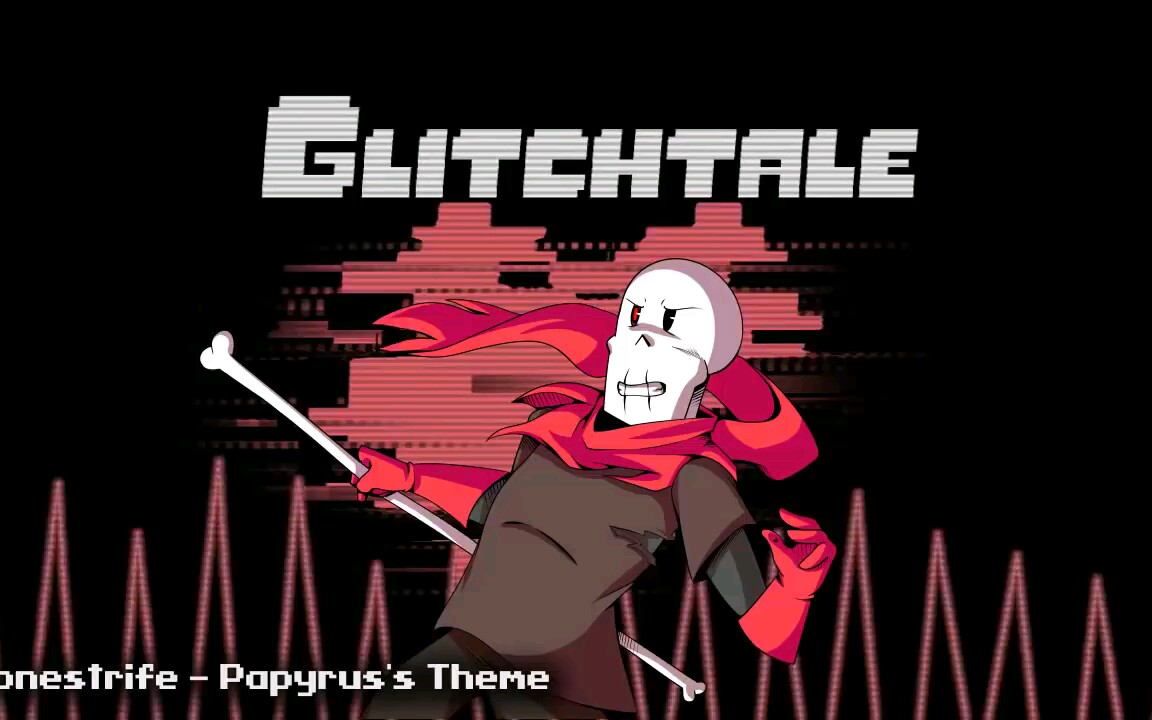 [图]Glitchtale OST - Bonestrife[Papyrus's Theme]