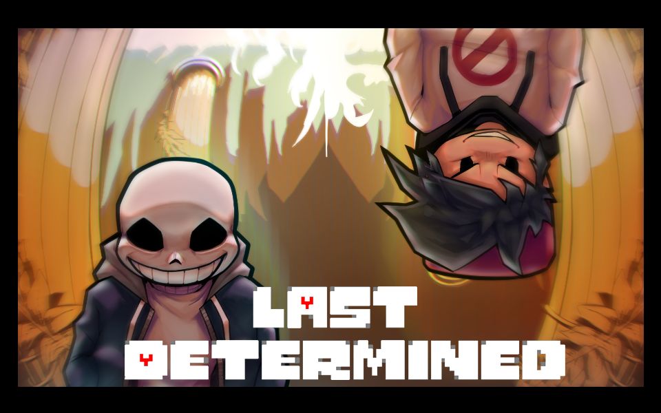 【ut/fnf】 last determined (最后的决心) demo 演示