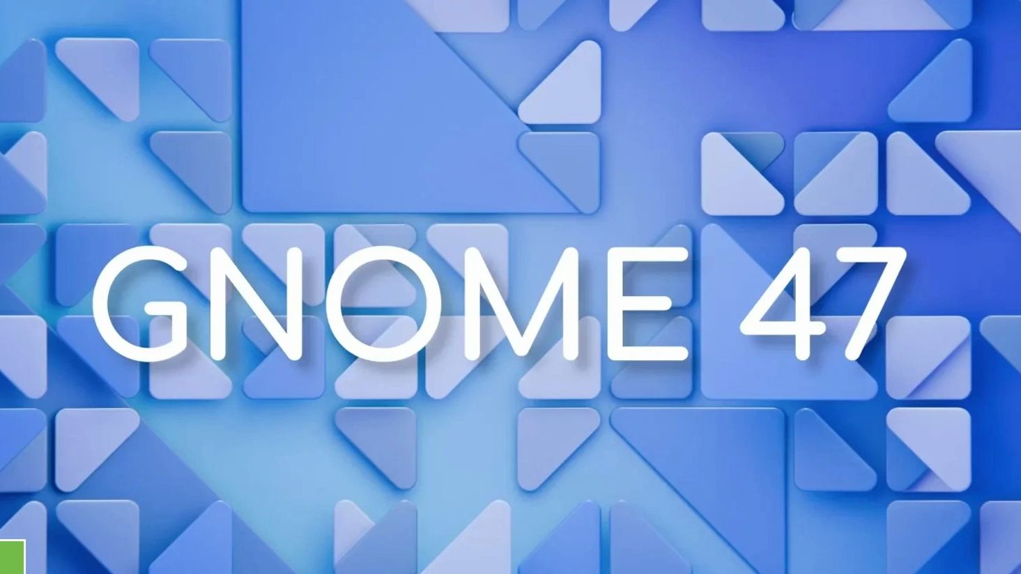 linux 桌面环境 gnome 47 正式版发布日期定于 2024 年 9 月 18 日