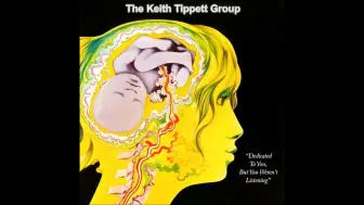 Download Video: 【前卫爵士/自由爵士】The Keith Tippett Group–Dedicated to You, But You Weren't Listening