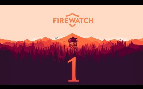 [图]Cry Plays Firewatch 看火人 [P1]